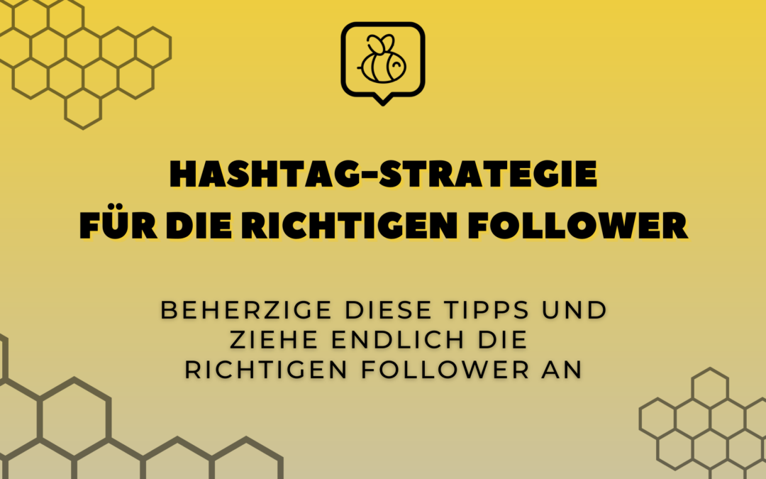 Hashtag Strategie – ziehe die richtigen Follower an