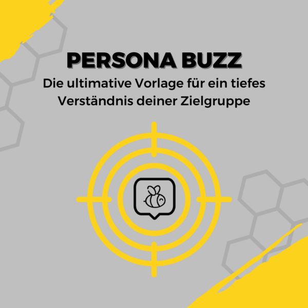 Persona BUZZ - Die ultimative Vorlage für ein tiefes Verständnis deiner Zielgruppe